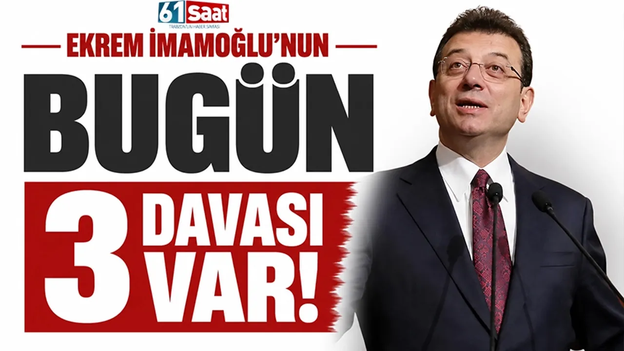Ekrem İmamoğlu Bugün Üç Kritik Davada Hakim Karşısında!