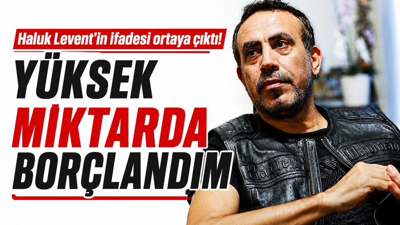 Haluk Levent’ten Şok İtiraf: Yüksek Borç Yükü Altındayım!